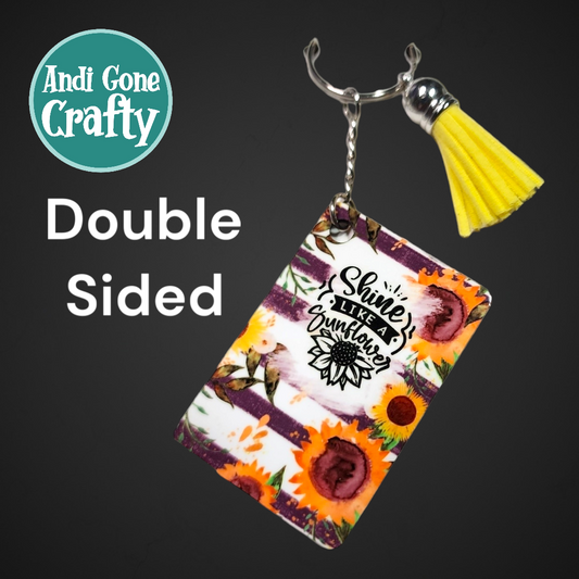 Double Sided Key Chain -1.5 x 2 in Rectangle - Style "Shine like a Sunflower"