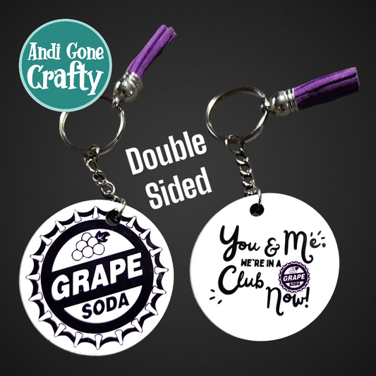 Double Sided Key Chain -2 in Circle - Style Character- Grape Soda "You & Me are in a club now!"