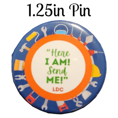 JW - 1.25" Button Pin - LDC - Here I Am Send Me