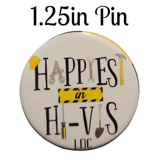 JW - 1.25" Button Pin - LDC - Happiest in Hi-Vis