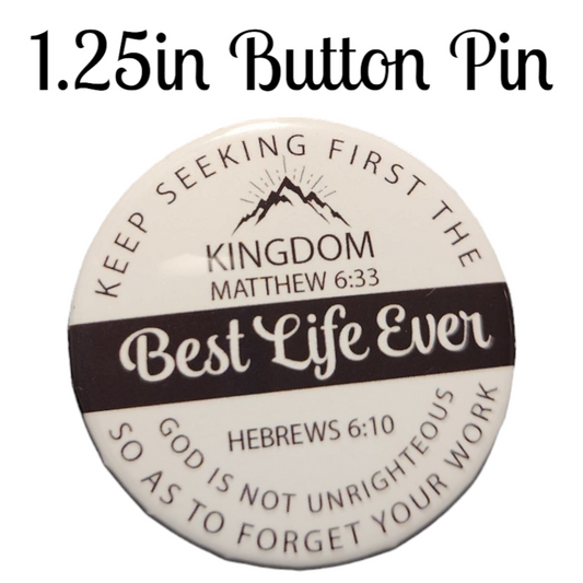 JW - 1.25" Button Pin - Seek First the Kingdom - B