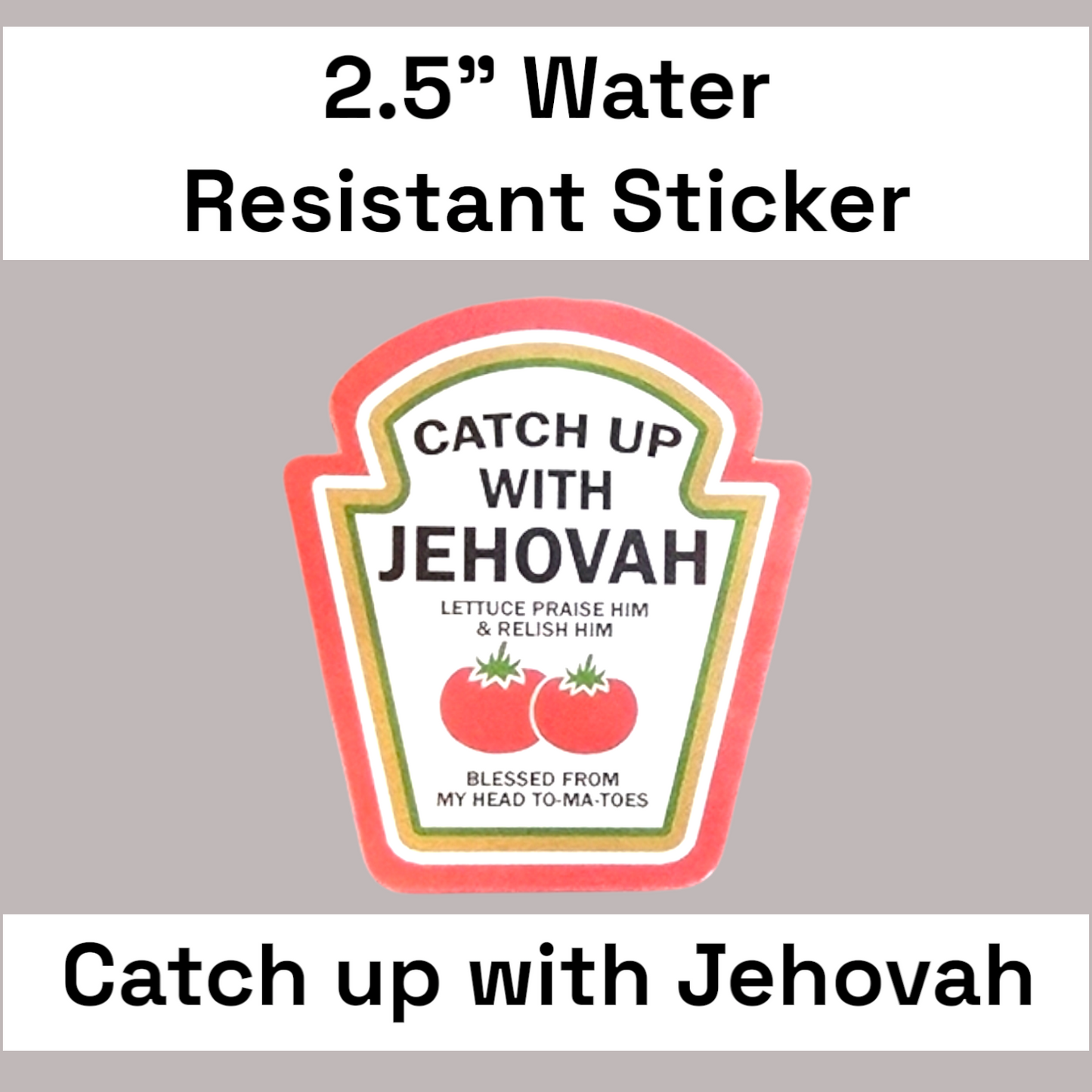 2.5" Catch Up with Jehovah- Water Resistant Stickers